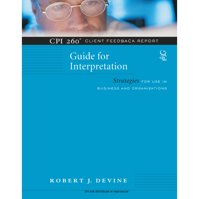 CPI 260® Client Feedback Report Guide for Interpretation CPI 260® Client Feedback Report Guide for Interpretation