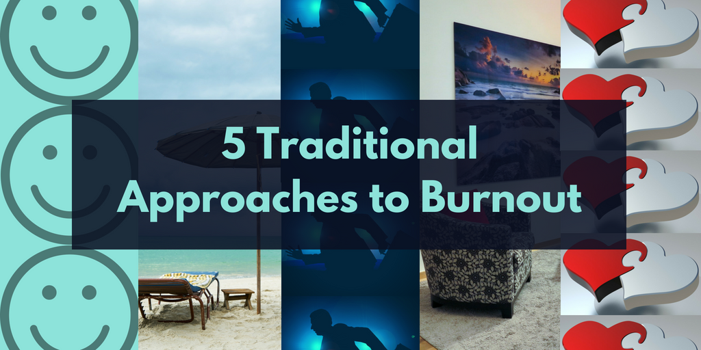 5 Traditional Approaches to Burnout